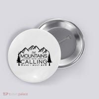 Mountains Are Calling And I Must Go Nature Lover Button thumb 0