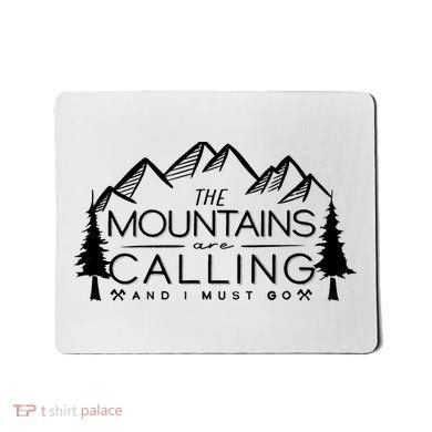 Mountains Are Calling And I Must Go Nature Lover Mousepad