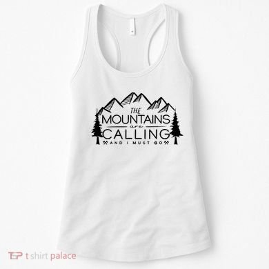 Mountains Are Calling And I Must Go Nature Lover Women's Tank Top