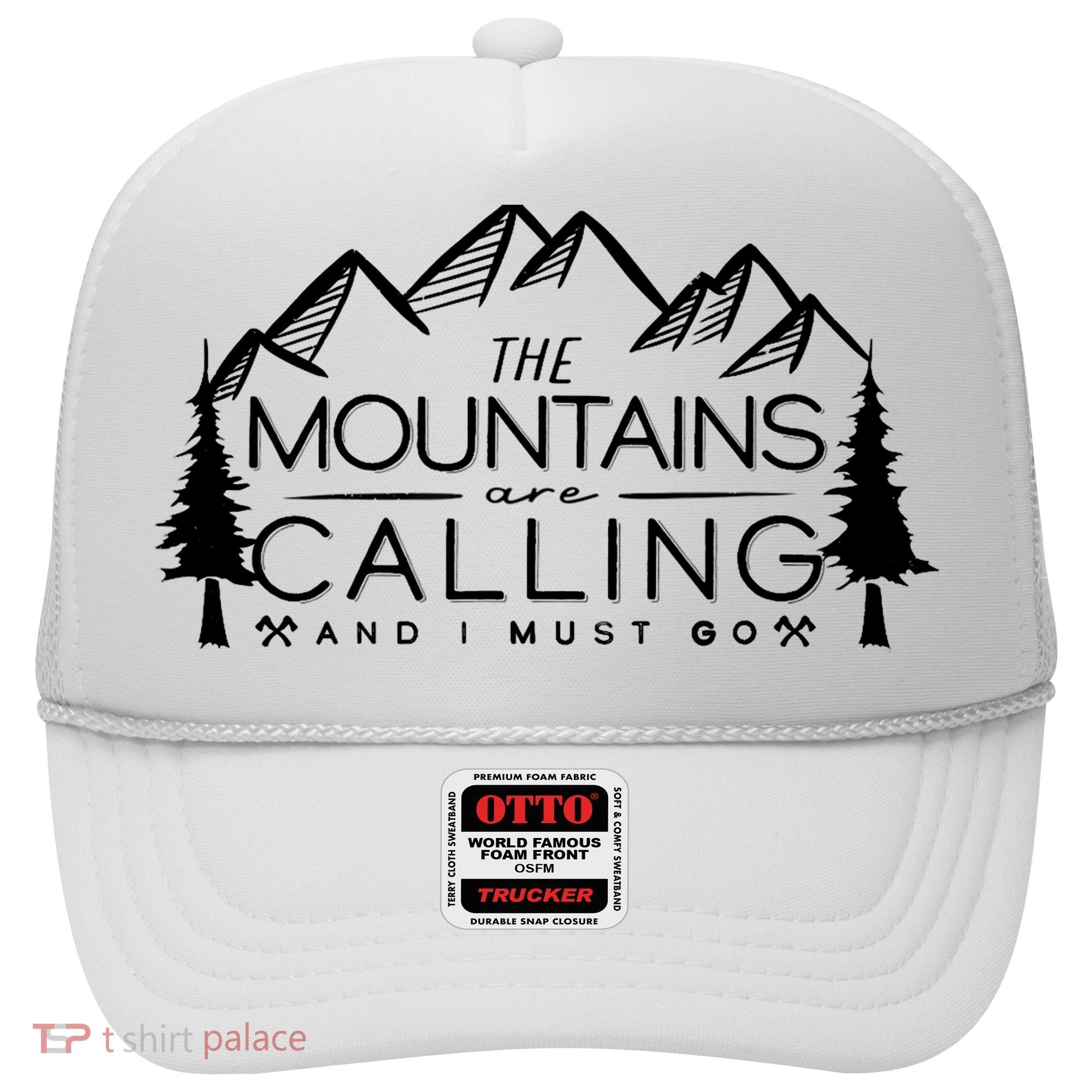 Mountains Are Calling And I Must Go Nature Lover Hat