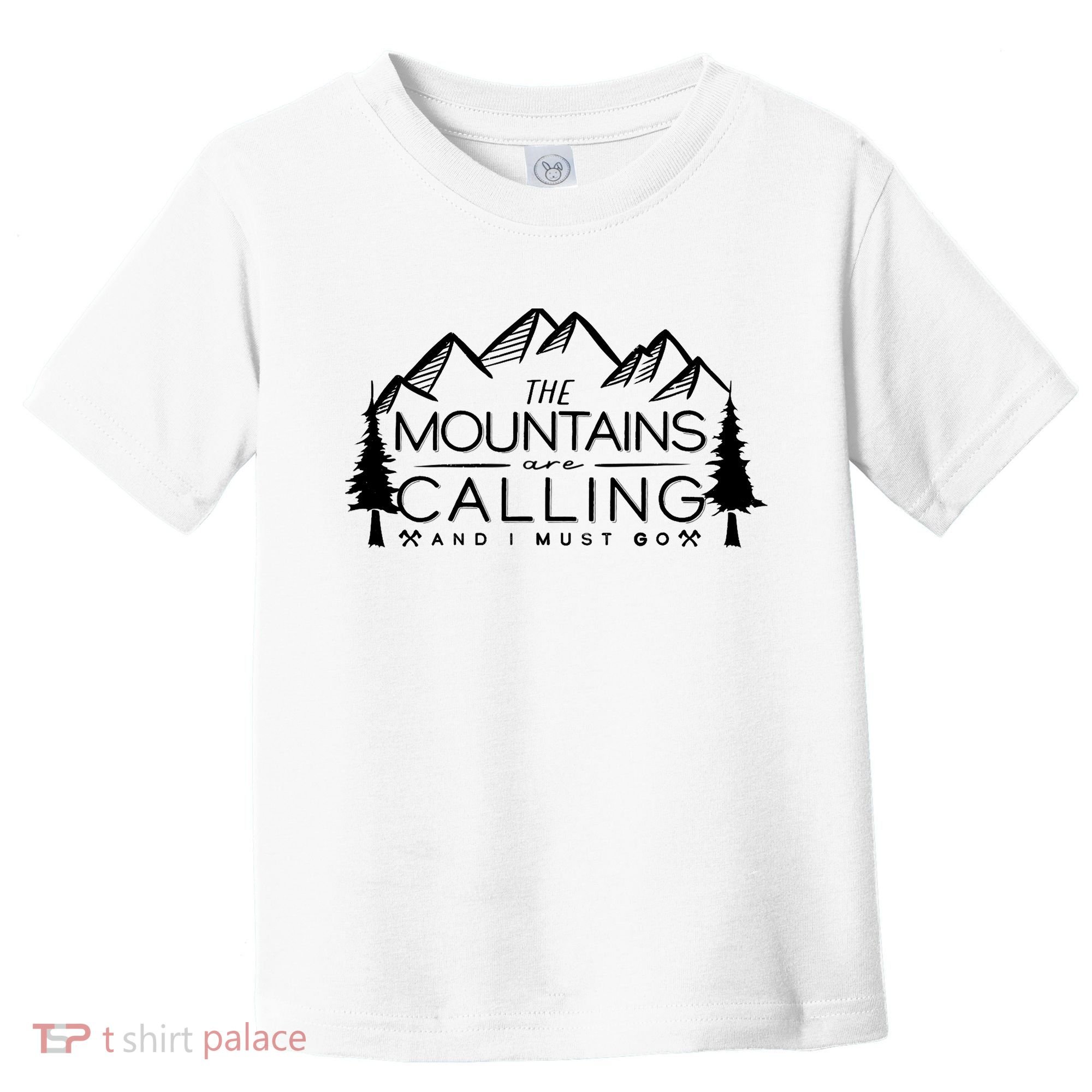 Mountains Are Calling And I Must Go Nature Lover Toddler T-Shirt