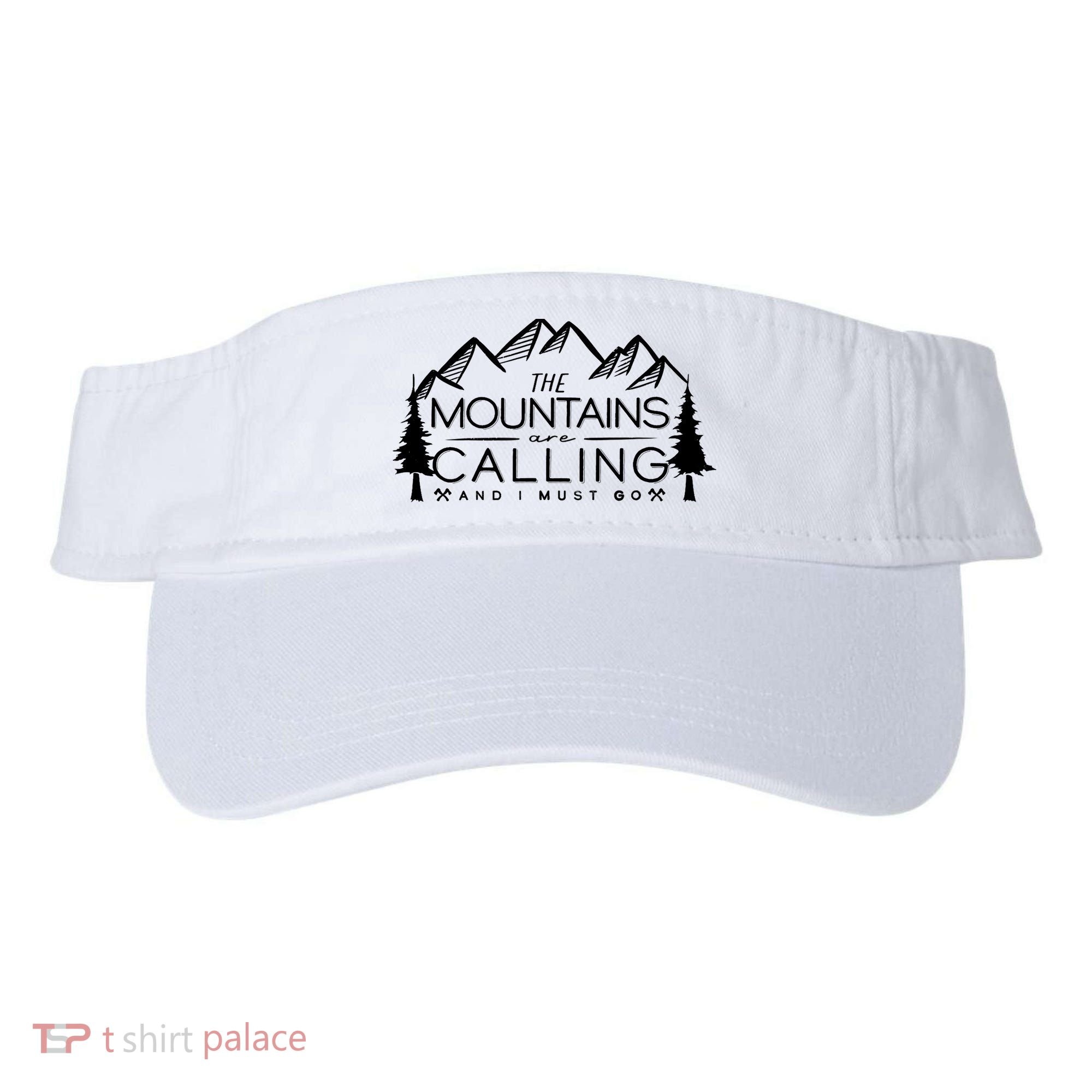 Mountains Are Calling And I Must Go Nature Lover Visor