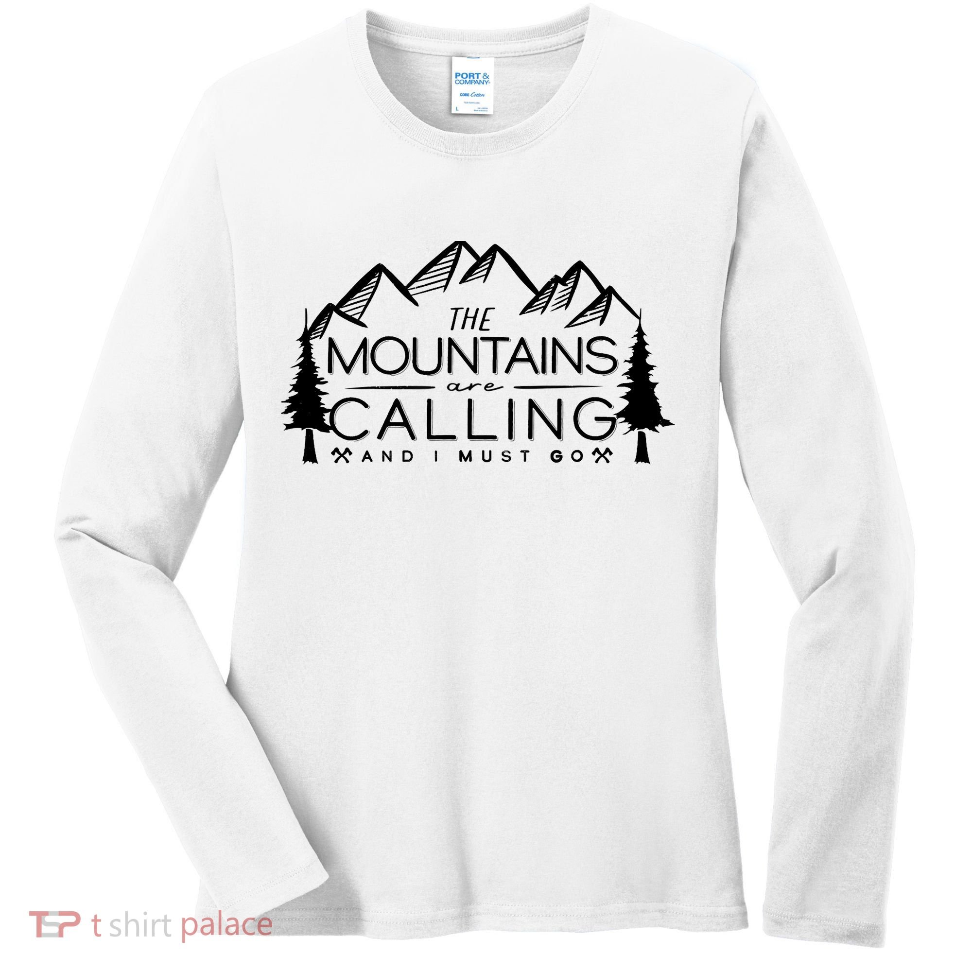 Mountains Are Calling And I Must Go Nature Lover Women's Long Sleeve Shirt