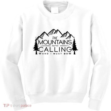 Mountains Are Calling And I Must Go Nature Lover Kids Sweatshirt