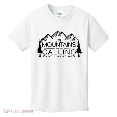 Mountains Are Calling And I Must Go Nature Lover Kids T-Shirt