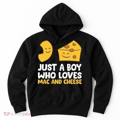 Macaroni And Cheese Just A Boy Who Loves Mac And Cheese Funny Gift Hoodie