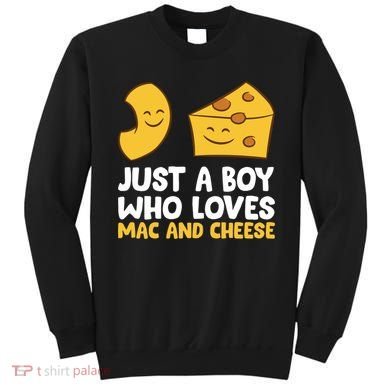 Macaroni And Cheese Just A Boy Who Loves Mac And Cheese Funny Gift Sweatshirt