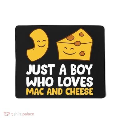 Macaroni And Cheese Just A Boy Who Loves Mac And Cheese Funny Gift Mousepad
