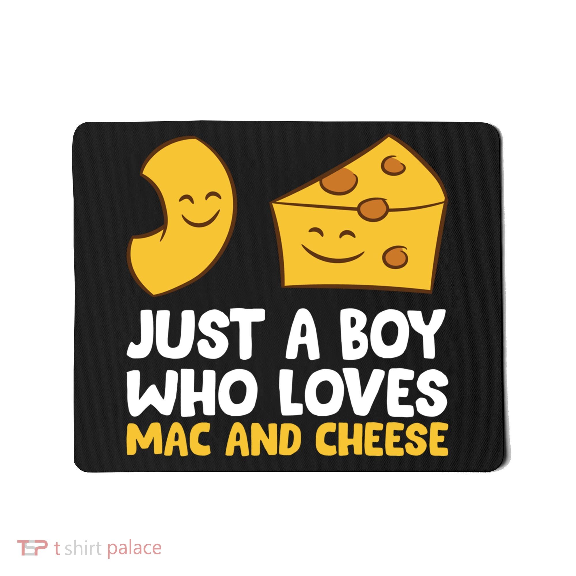 Macaroni And Cheese Just A Boy Who Loves Mac And Cheese Funny Gift Mousepad