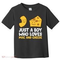Macaroni And Cheese Just A Boy Who Loves Mac And Cheese Funny Gift Toddler T-Shirt thumb 0