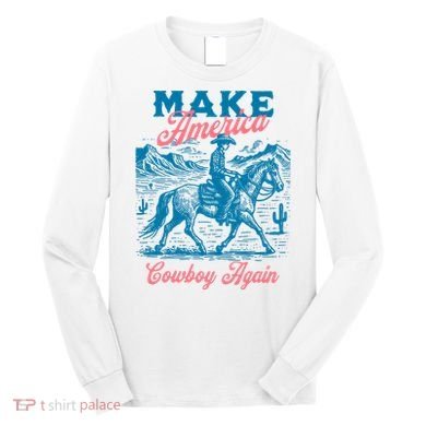 Make America Cowboy Again Western Rodeo Long Sleeve Shirt