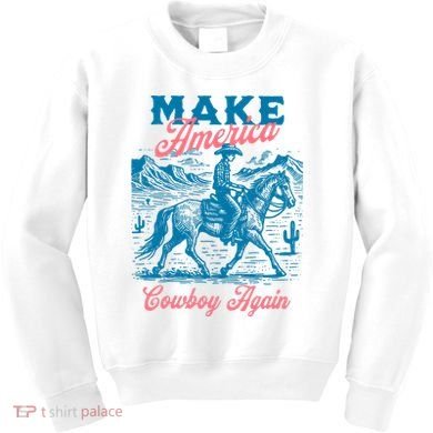 Make America Cowboy Again Western Rodeo Kids Sweatshirt