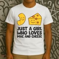 Macaroni And Cheese Just A Girl Who Loves Mac And Cheese T-Shirt thumb 3