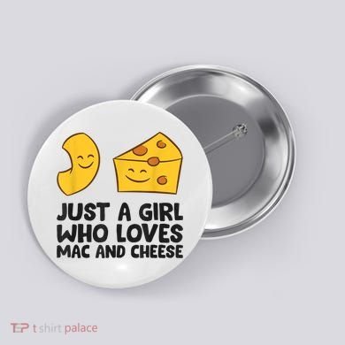 Macaroni And Cheese Just A Girl Who Loves Mac And Cheese Button