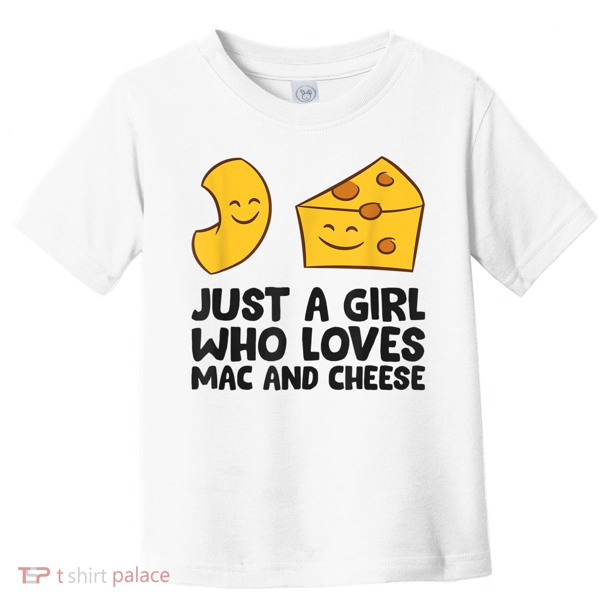 Macaroni And Cheese Just A Girl Who Loves Mac And Cheese Toddler T-Shirt