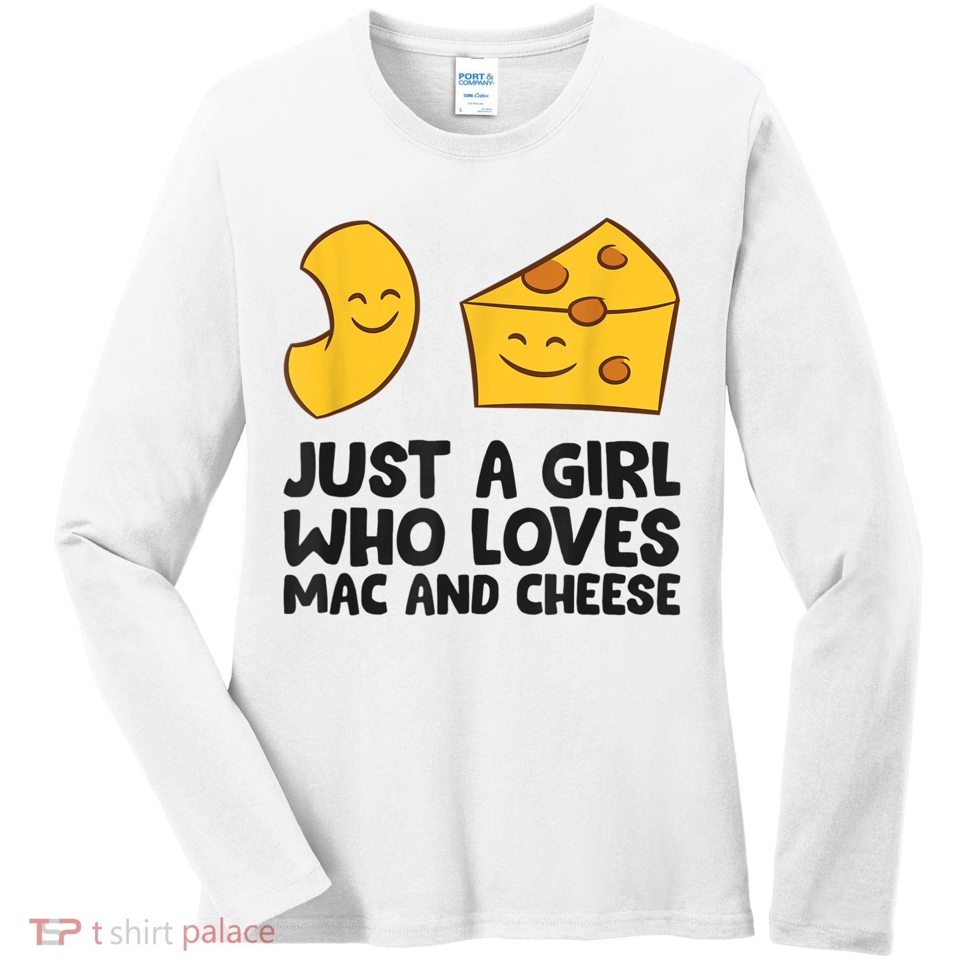 Macaroni And Cheese Just A Girl Who Loves Mac And Cheese Women's Long Sleeve Shirt