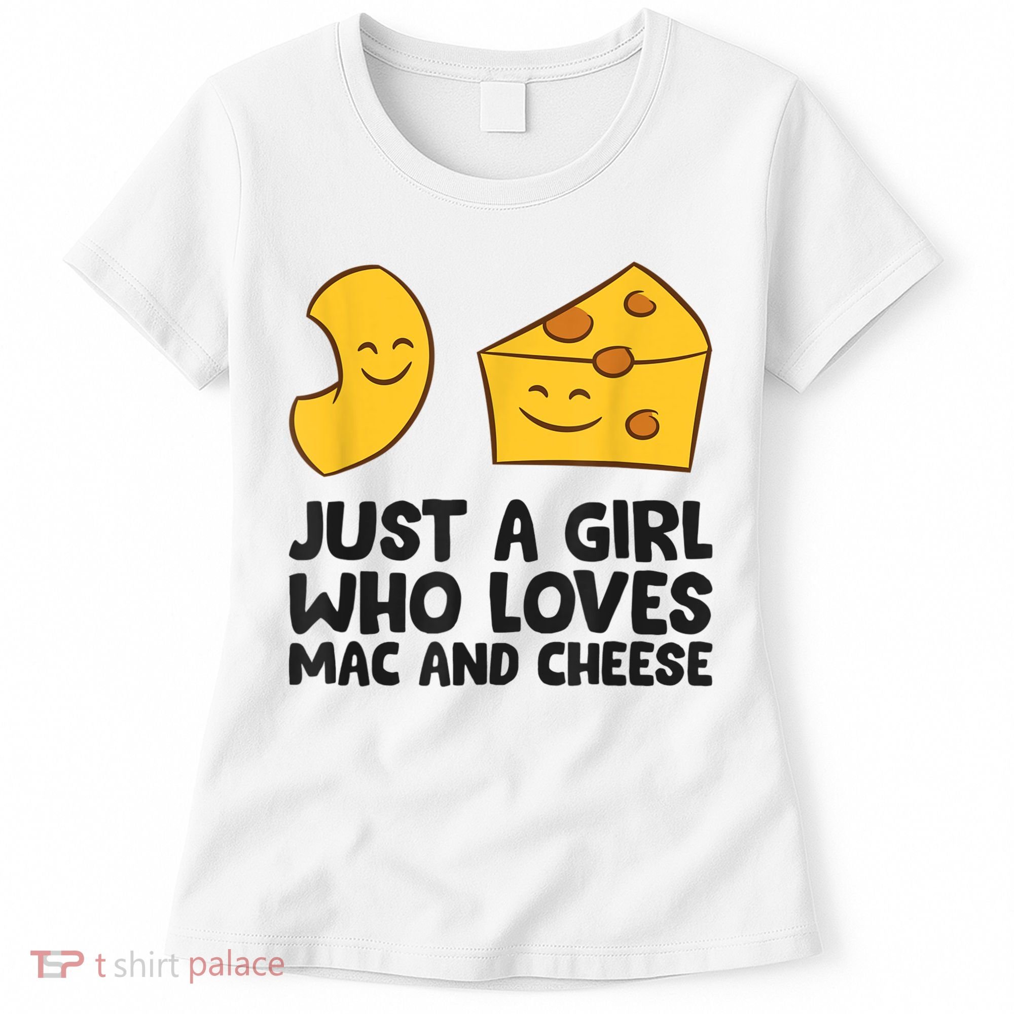 Macaroni And Cheese Just A Girl Who Loves Mac And Cheese Women's T-Shirt