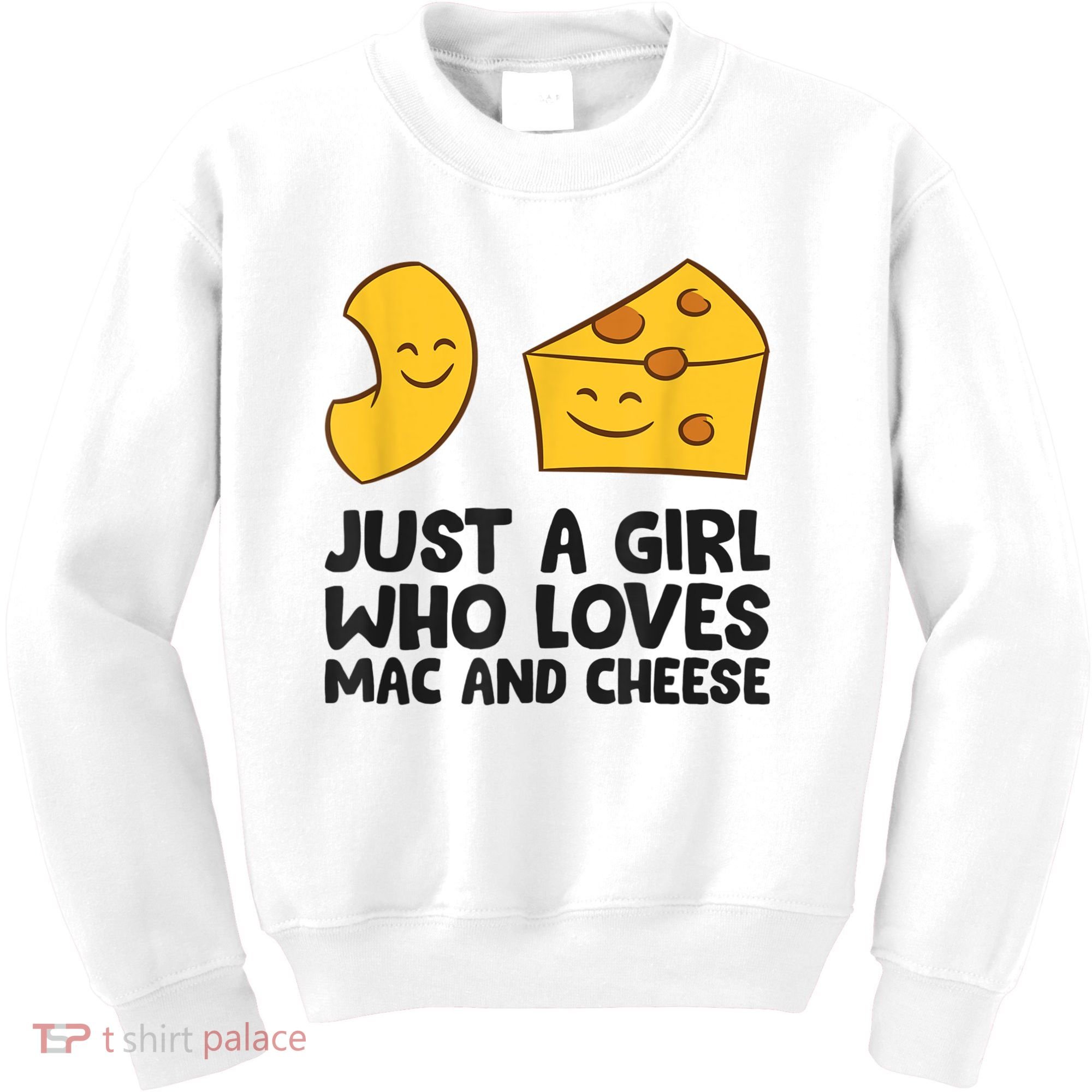 Macaroni And Cheese Just A Girl Who Loves Mac And Cheese Kids Sweatshirt