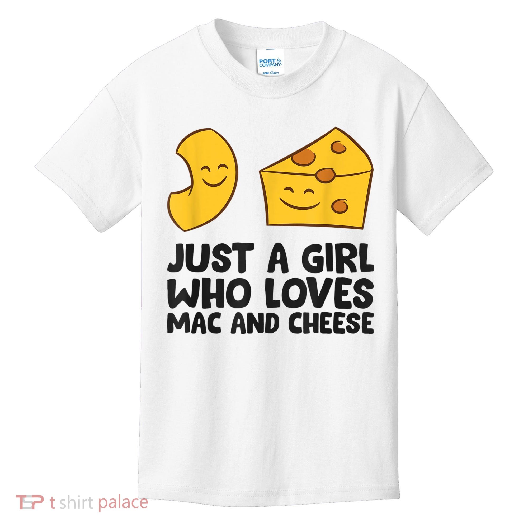 Macaroni And Cheese Just A Girl Who Loves Mac And Cheese Kids T-Shirt