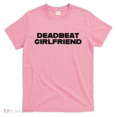 Madeline Argy Deadbeat Girlfriend T-Shirt