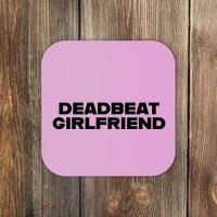 Madeline Argy Deadbeat Girlfriend Coaster thumb 0