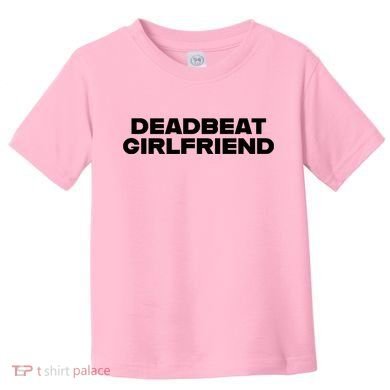 Madeline Argy Deadbeat Girlfriend Toddler T-Shirt