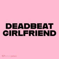 Madeline Argy Deadbeat Girlfriend Women's T-Shirt thumb 6