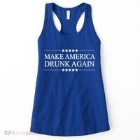 Make America Drunk Again Funny Alcoholic Gift Gift Women's Tank Top thumb 0