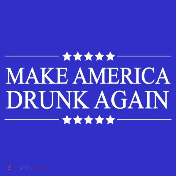 Make America Drunk Again Funny Alcoholic Gift Gift Toddler T-Shirt