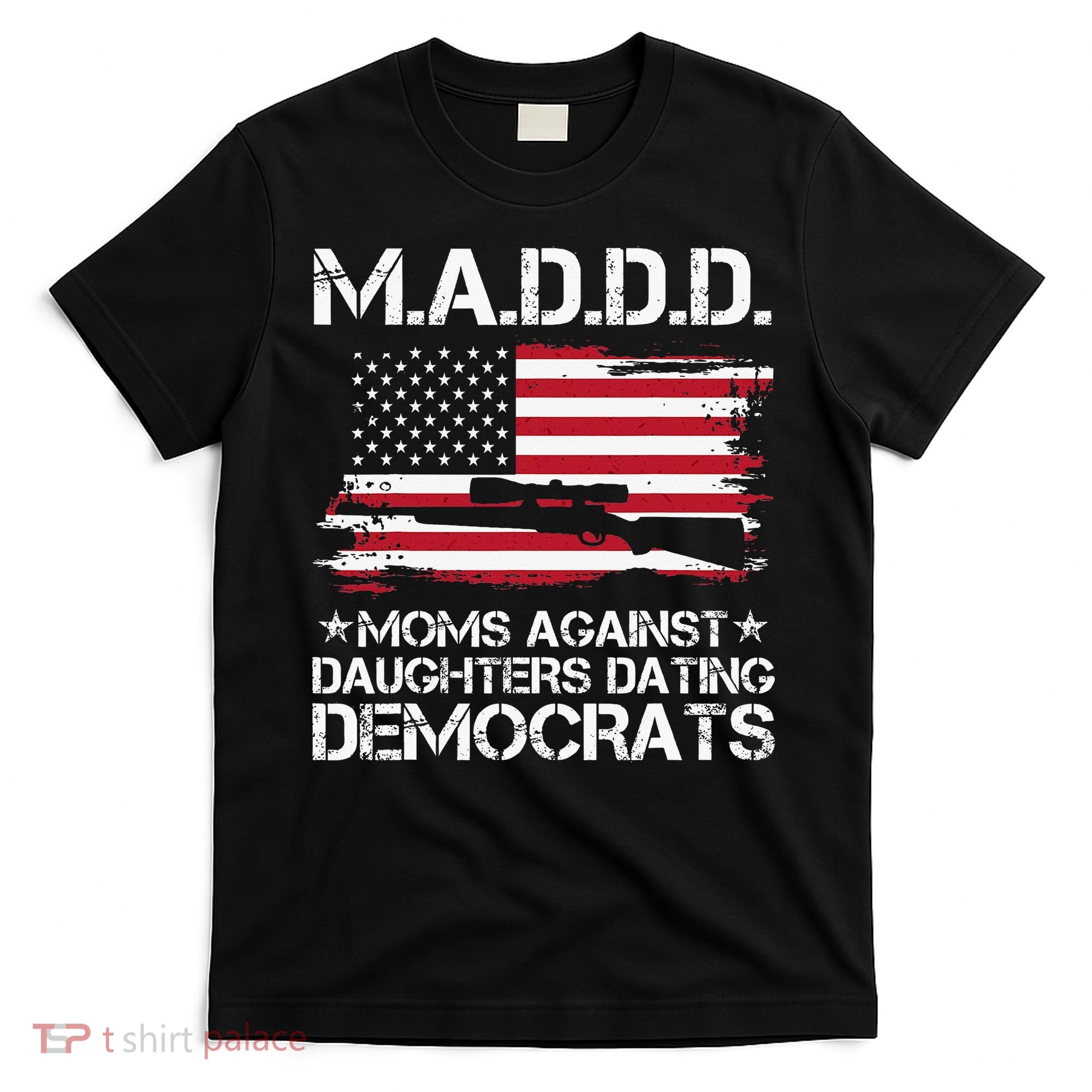 Moms Against Daughters Dating Democrats Mother Day T-Shirt
