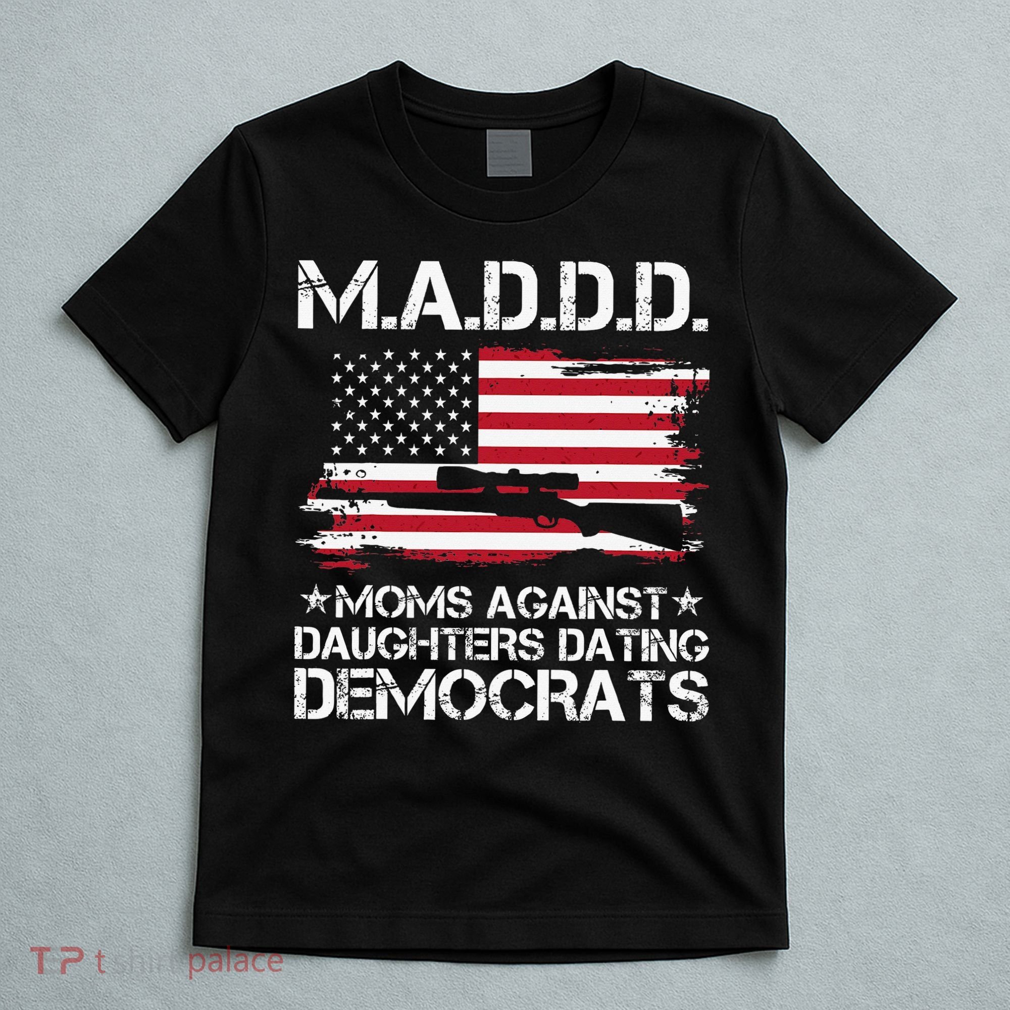 Moms Against Daughters Dating Democrats Mother Day T-Shirt