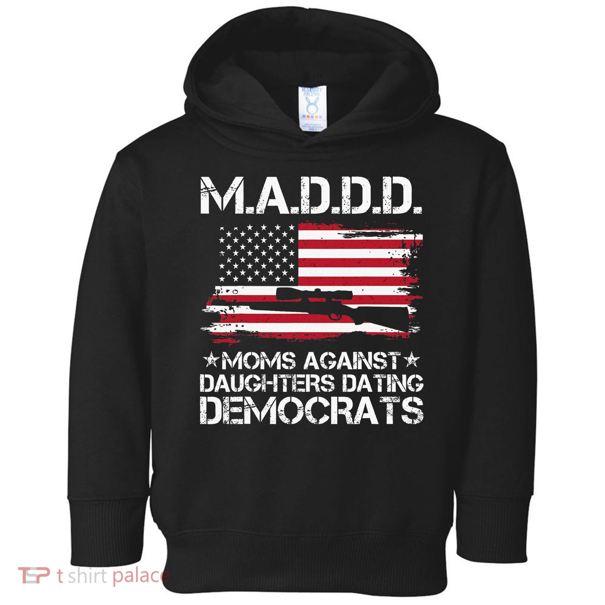 Moms Against Daughters Dating Democrats Mother Day Toddler Hoodie