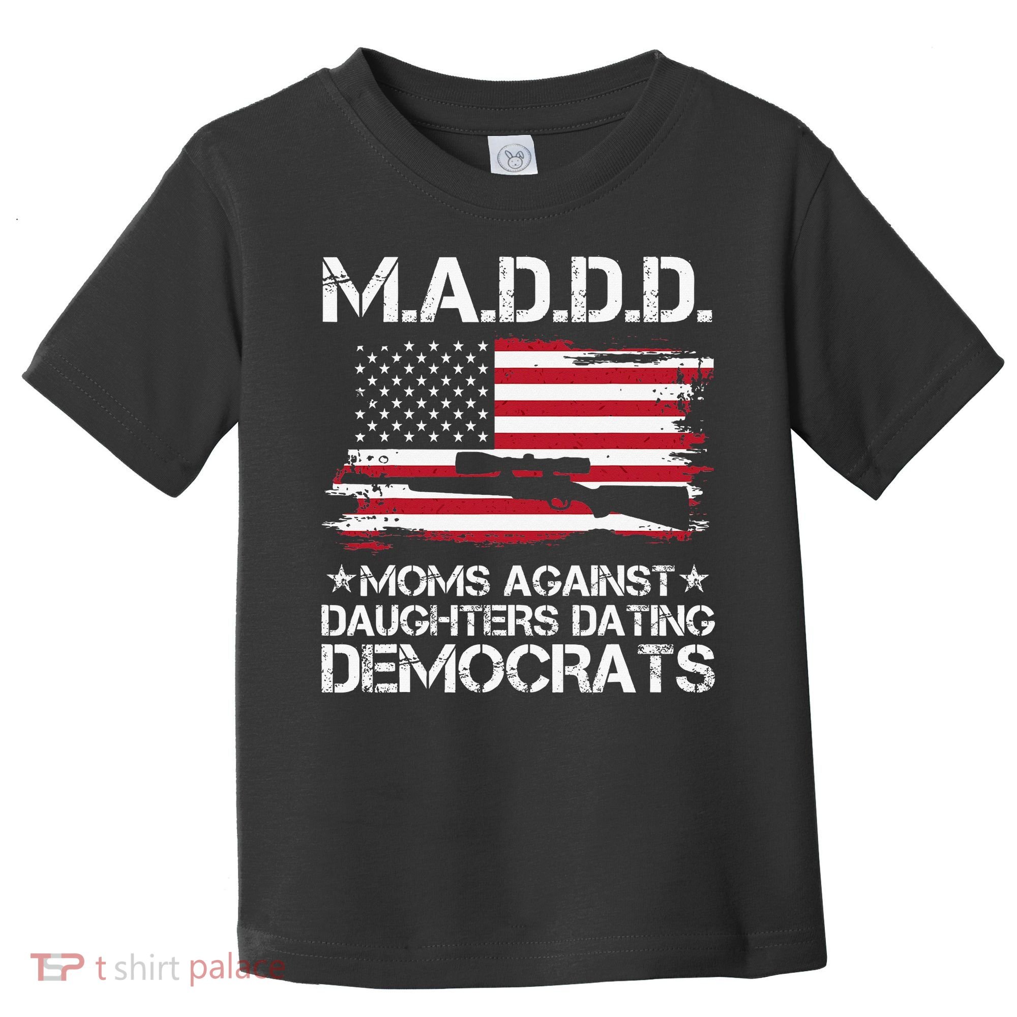 Moms Against Daughters Dating Democrats Mother Day Toddler T-Shirt