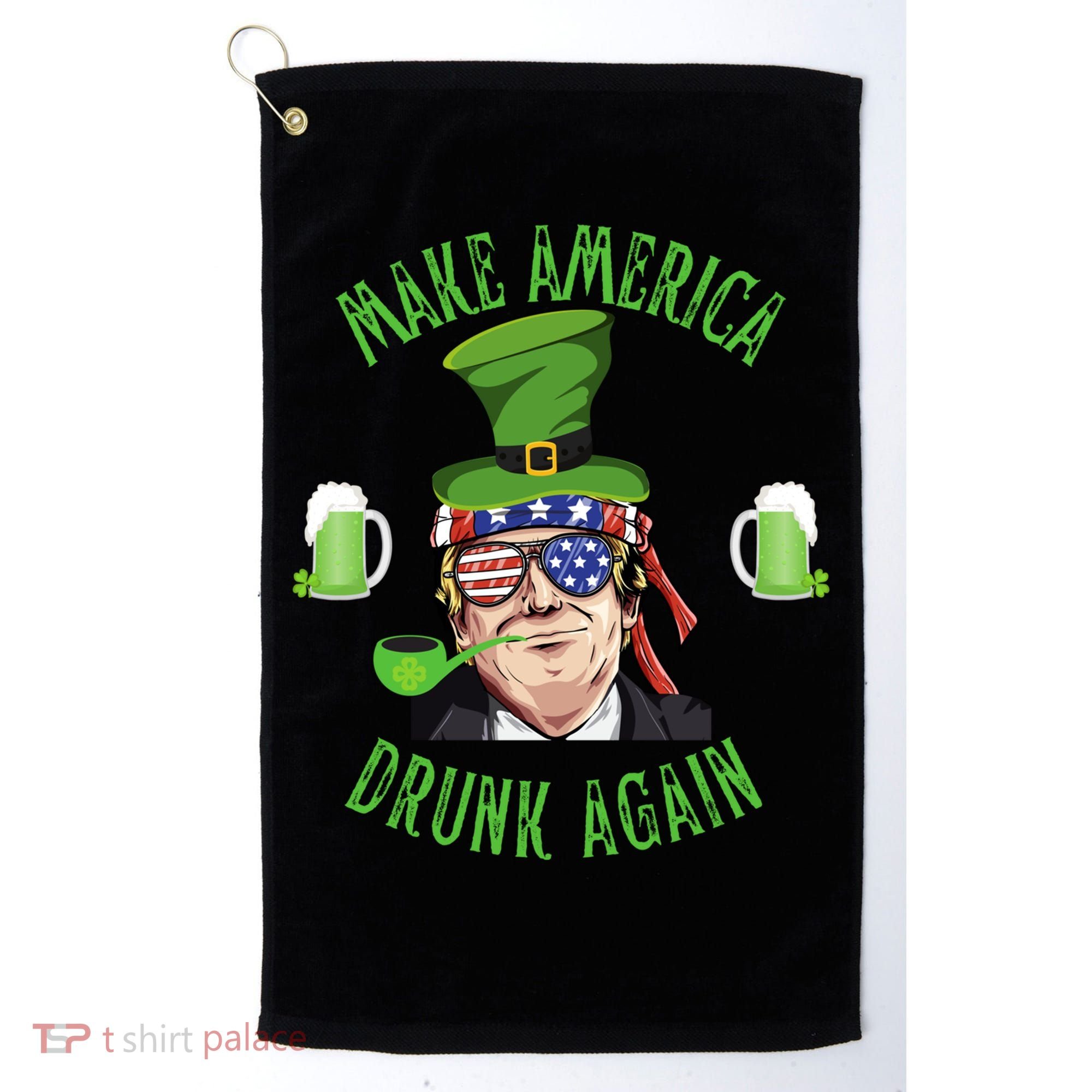 Make America Drunk Again Funny Trump St Patricks Paddys Day Gift Golf Towel