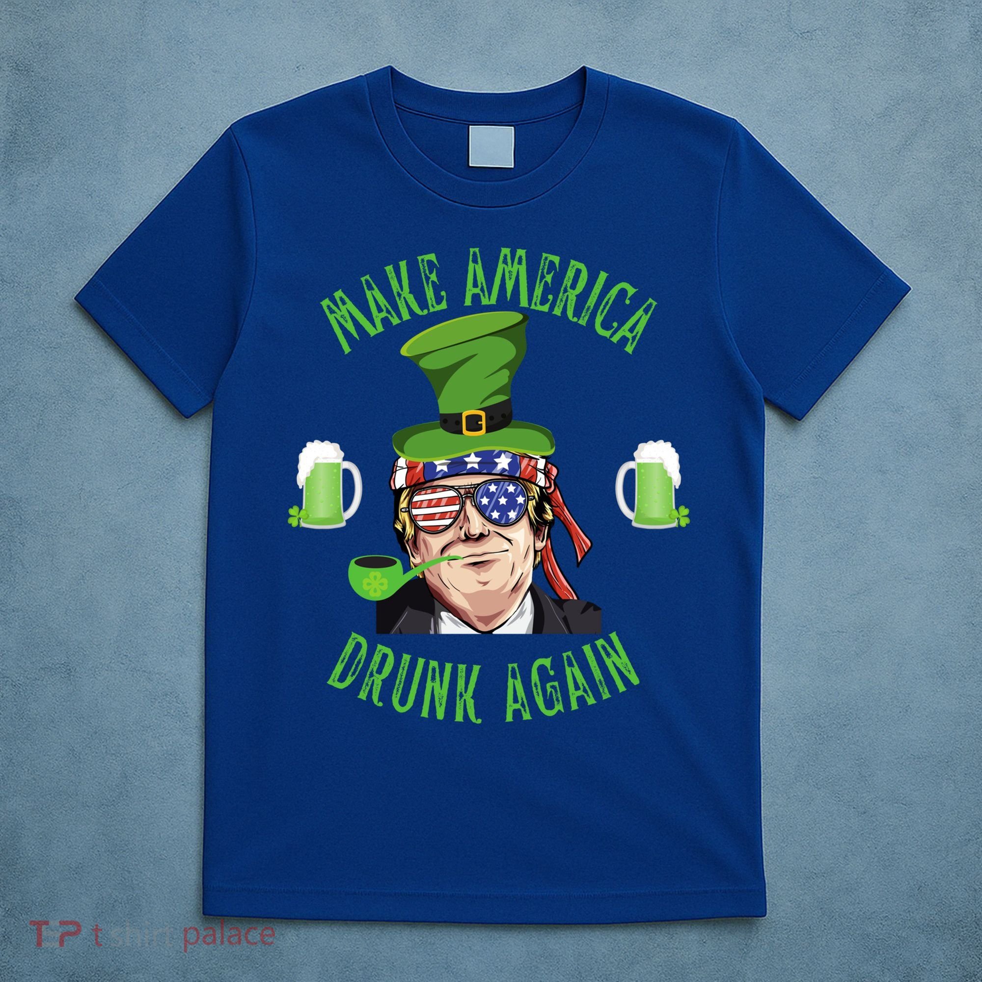 Make America Drunk Again Funny Trump St Patricks Paddys Day Gift T-Shirt