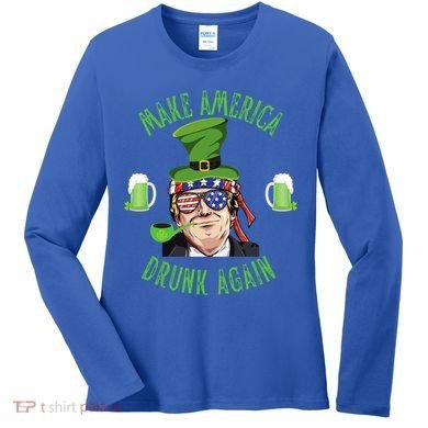 Make America Drunk Again Funny Trump St Patricks Paddys Day Gift Women's Long Sleeve Shirt