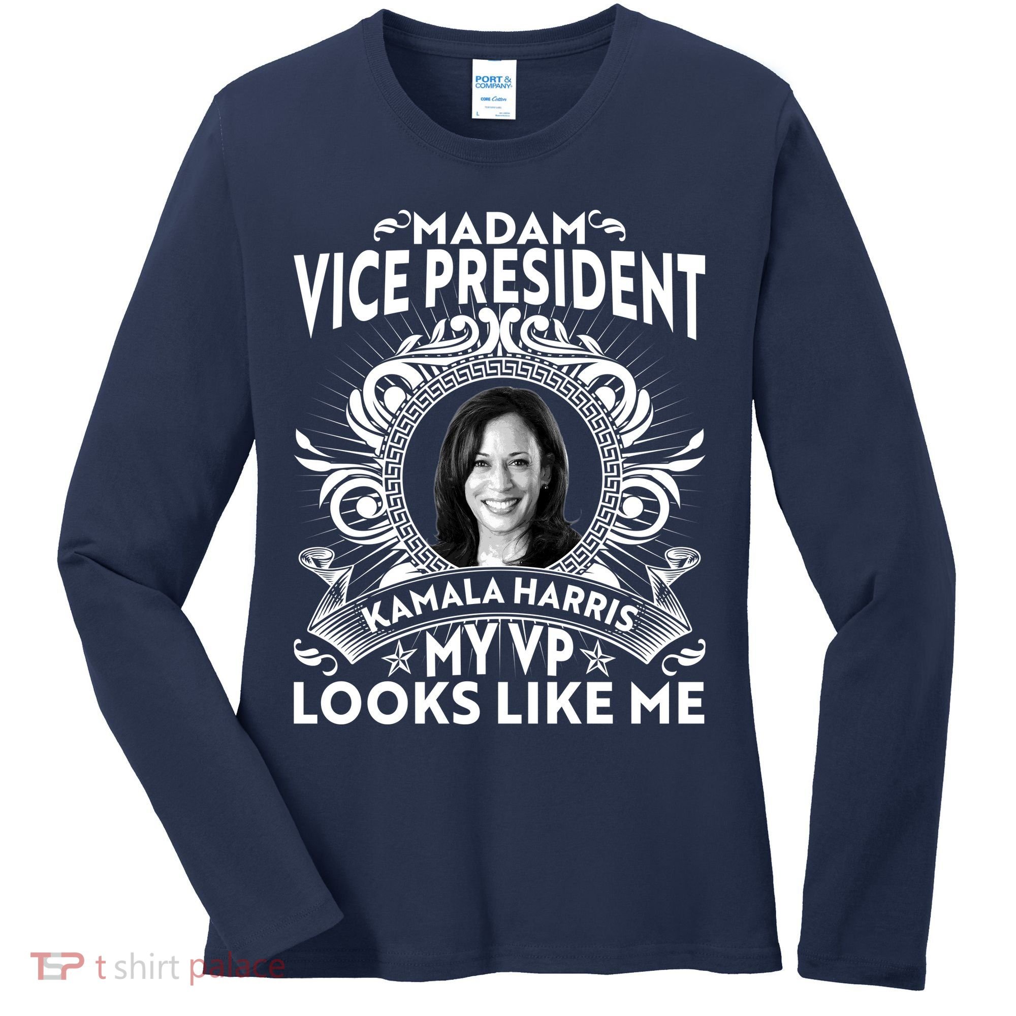 Madam Vice President Kamala Harris My VP Looks Like Me Women's Long Sleeve Shirt