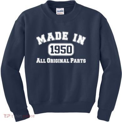 Made In 1950 All Original Parts Kids Sweatshirt