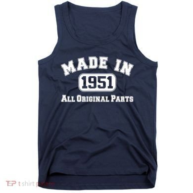 Made In 1951 All Original Parts Tank Top