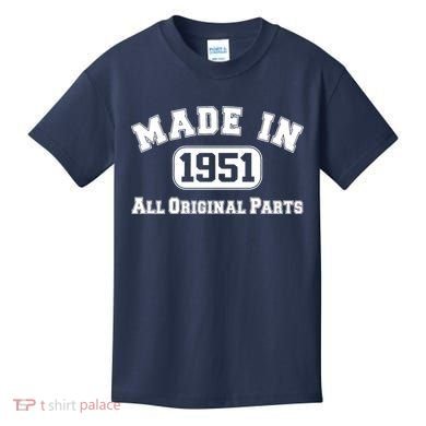 Made In 1951 All Original Parts Kids T-Shirt