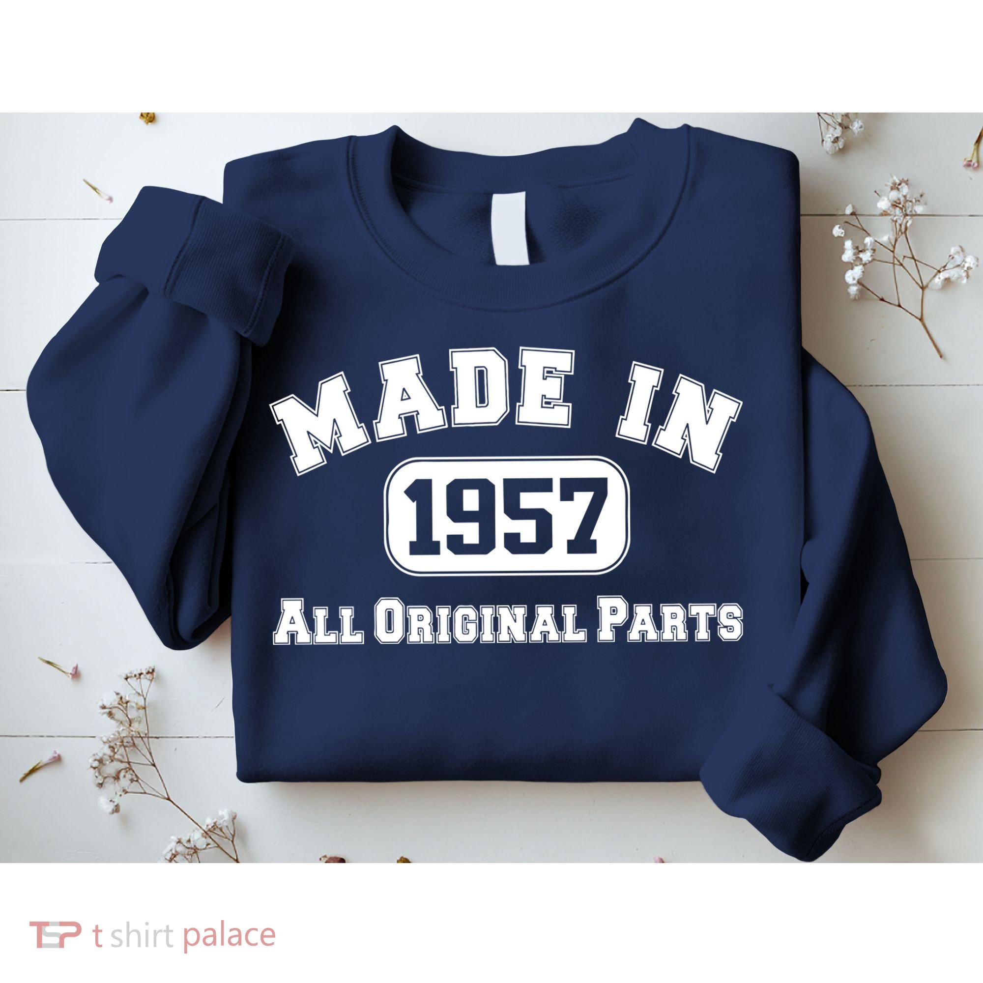 Made In 1957 All Original Parts Sweatshirt