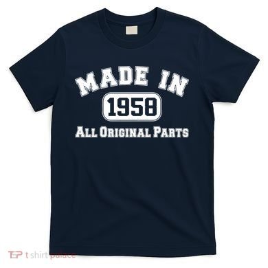 Made In 1958 All Original Parts T-Shirt