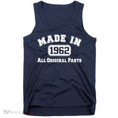 Made In 1962 All Original Parts Tank Top