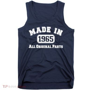 Made In 1965 All Original Parts Tank Top