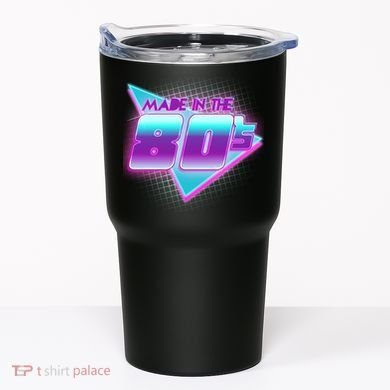 Made In The 80's Cool Retro 1980s Tumbler