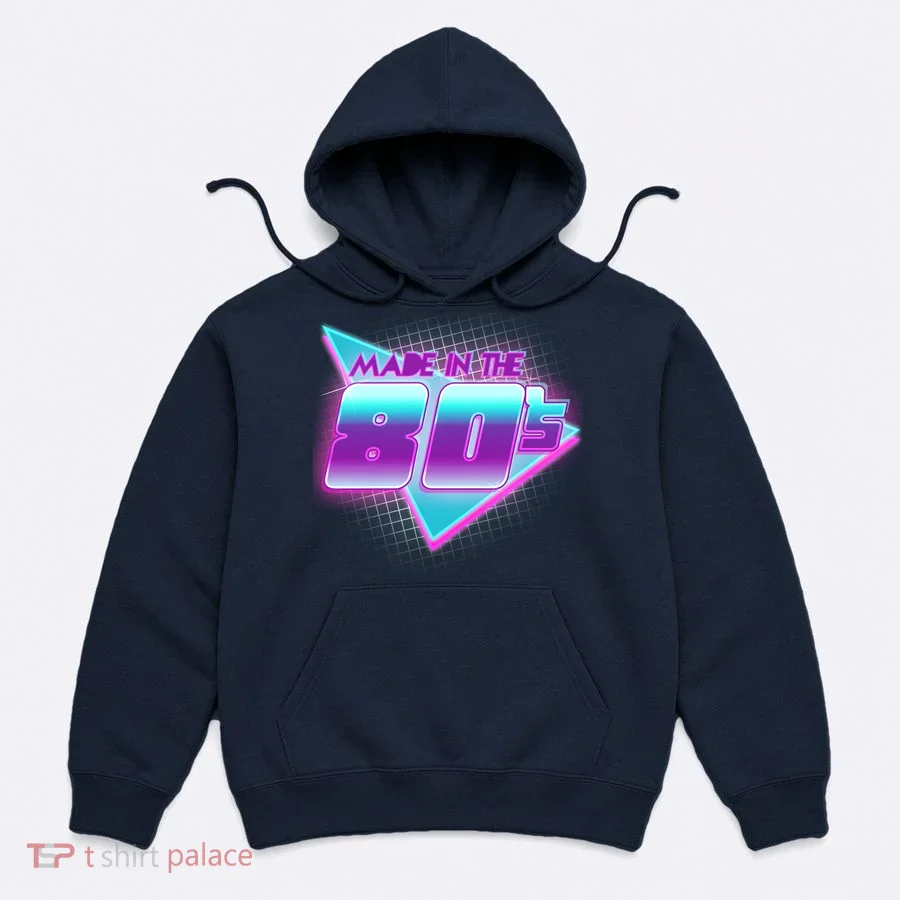 Made In The 80's Cool Retro 1980s Hoodie