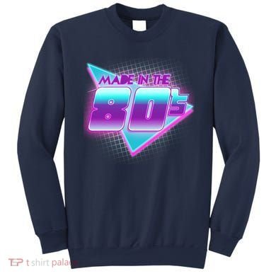 Made In The 80's Cool Retro 1980s Sweatshirt