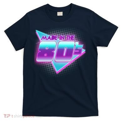 Made In The 80's Cool Retro 1980s T-Shirt