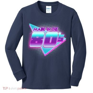 Made In The 80's Cool Retro 1980s Kids Long Sleeve Shirt