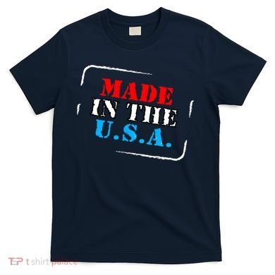 Made In The USA T-Shirt